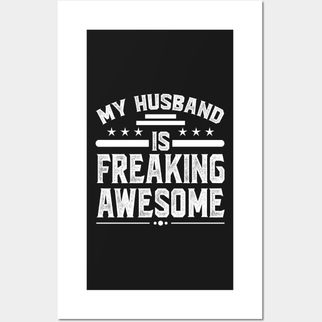 My husband is freaking awesome Wall Art by TEEPHILIC